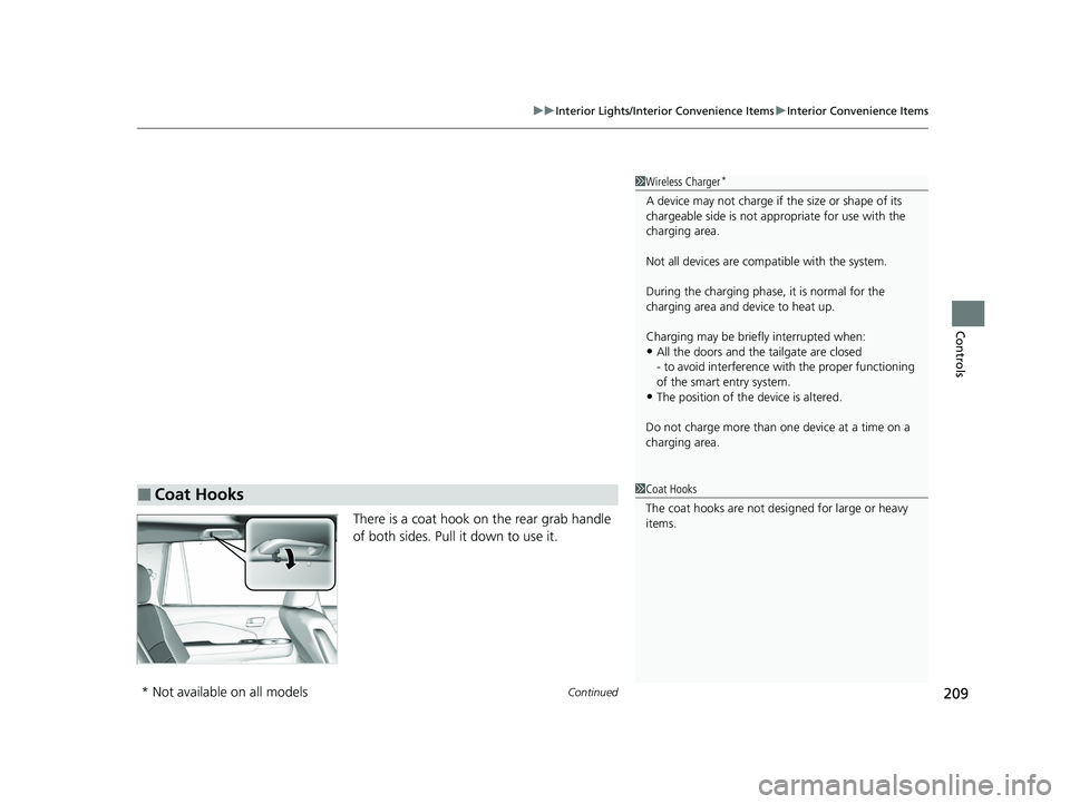 HONDA PASSPORT 2019 Owners Manual (in English) Continued209
uuInterior Lights/Interior Convenience Items uInterior Convenience Items
Controls
There is a coat hook on the rear grab handle
of both sides. Pull it down to use it.
1Wireless Charger*
A HONDA PASSPORT 2019 Owners Manual (in English) Continued209
uuInterior Lights/Interior Convenience Items uInterior Convenience Items
Controls
There is a coat hook on the rear grab handle
of both sides. Pull it down to use it.
1Wireless Charger*
A