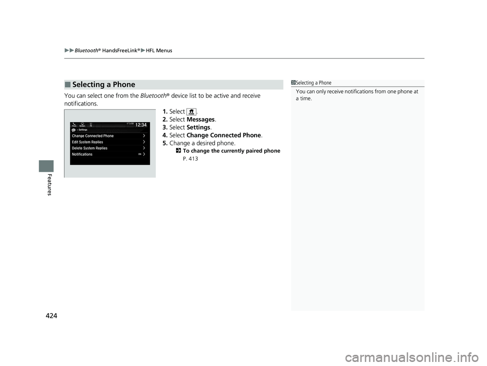 HONDA PASSPORT 2019 Owners Manual (in English) uuBluetooth ® HandsFreeLink ®u HFL Menus
424
Features
You can select one from the Bluetooth® device list to be active and receive
notifications. 1.Select .
2. Select Messages.
3. Select Setting HONDA PASSPORT 2019 Owners Manual (in English) uuBluetooth ® HandsFreeLink ®u HFL Menus
424
Features
You can select one from the Bluetooth® device list to be active and receive
notifications. 1.Select .
2. Select Messages.
3. Select Setting