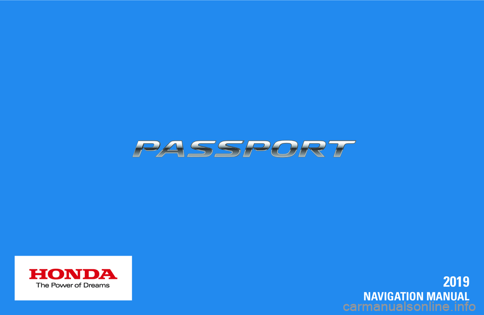 HONDA PASSPORT 2019  Navigation Manual (in English) 2019
NAVIGATION MANUAL 