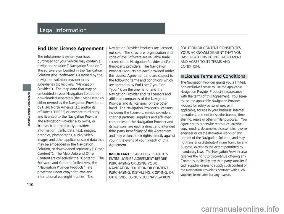 HONDA PASSPORT 2019 Navigation Manual (in English) 110
Reference Information
Legal Information
End User License Agreement
The infotainment system you have
purchased for your vehicle may contain a
navigation solution ("Navigation Solution"). HONDA PASSPORT 2019 Navigation Manual (in English) 110
Reference Information
Legal Information
End User License Agreement
The infotainment system you have
purchased for your vehicle may contain a
navigation solution ("Navigation Solution").