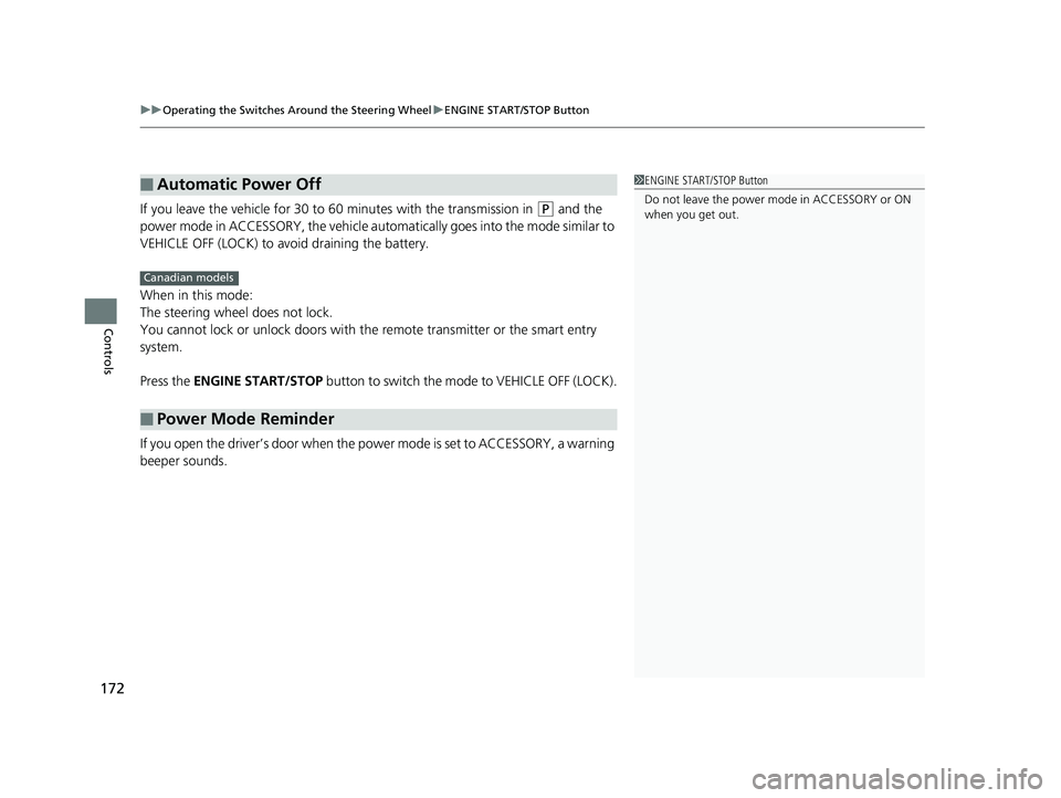 HONDA PILOT 2019 Owners Manual (in English) uuOperating the Switches Around the Steering Wheel uENGINE START/STOP Button
172
Controls
If you leave the vehicle for 30 to 60 minutes with the transmission in (P and the
power mode in ACCESSORY, t HONDA PILOT 2019 Owners Manual (in English) uuOperating the Switches Around the Steering Wheel uENGINE START/STOP Button
172
Controls
If you leave the vehicle for 30 to 60 minutes with the transmission in (P and the
power mode in ACCESSORY, t