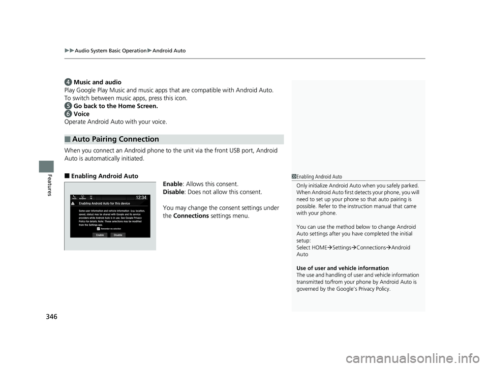 HONDA PILOT 2019 Owners Manual (in English) uuAudio System Basic Operation uAndroid Auto
346
Features
d Music and audio
Play Google Play Music and music apps that are compatible with Android Auto.
To switch between music apps, press this icon. HONDA PILOT 2019 Owners Manual (in English) uuAudio System Basic Operation uAndroid Auto
346
Features
d Music and audio
Play Google Play Music and music apps that are compatible with Android Auto.
To switch between music apps, press this icon.