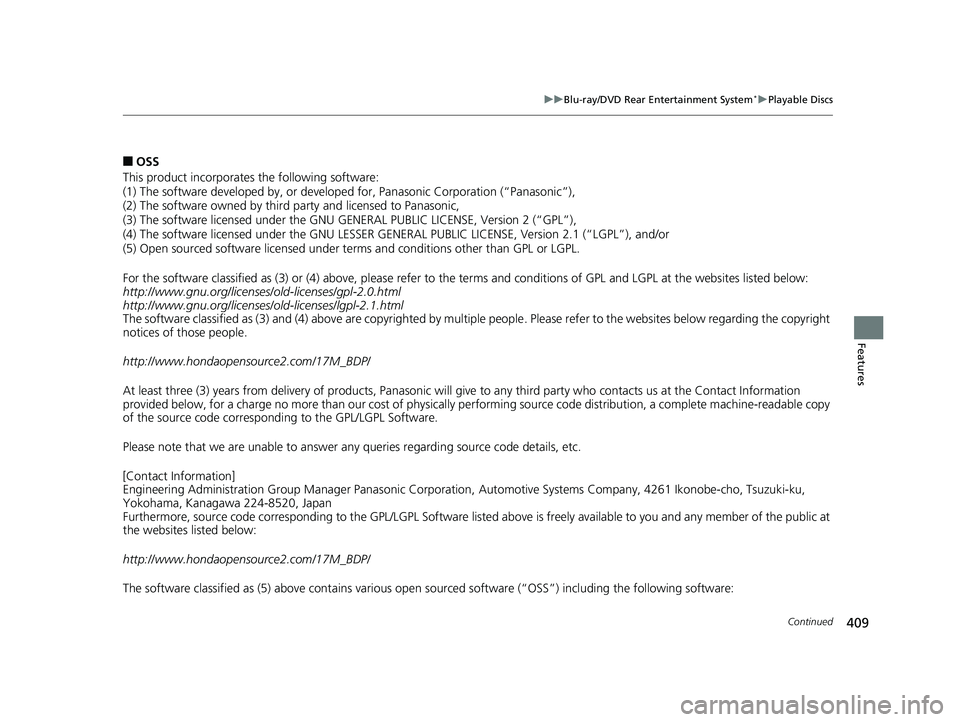 HONDA PILOT 2019 Owners Manual (in English) 409
uuBlu-ray/DVD Rear Entertainment System*uPlayable Discs
Continued
Features
■OSS
This product incorporates the following software:
(1) The software developed by, or developed for, Panasonic Corp HONDA PILOT 2019 Owners Manual (in English) 409
uuBlu-ray/DVD Rear Entertainment System*uPlayable Discs
Continued
Features
■OSS
This product incorporates the following software:
(1) The software developed by, or developed for, Panasonic Corp