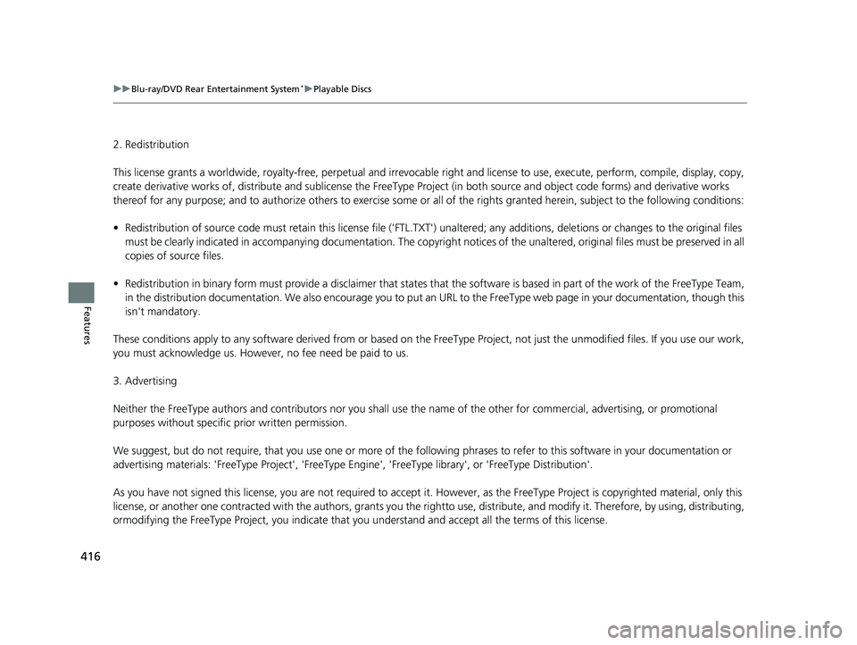 HONDA PILOT 2019 Owners Manual (in English) 416
uuBlu-ray/DVD Rear Entertainment System*uPlayable Discs
Features
2. Redistribution
This license grants a worldwide, royalty-free, perpetual and irrevocable right an d license to use, execute, per HONDA PILOT 2019 Owners Manual (in English) 416
uuBlu-ray/DVD Rear Entertainment System*uPlayable Discs
Features
2. Redistribution
This license grants a worldwide, royalty-free, perpetual and irrevocable right an d license to use, execute, per