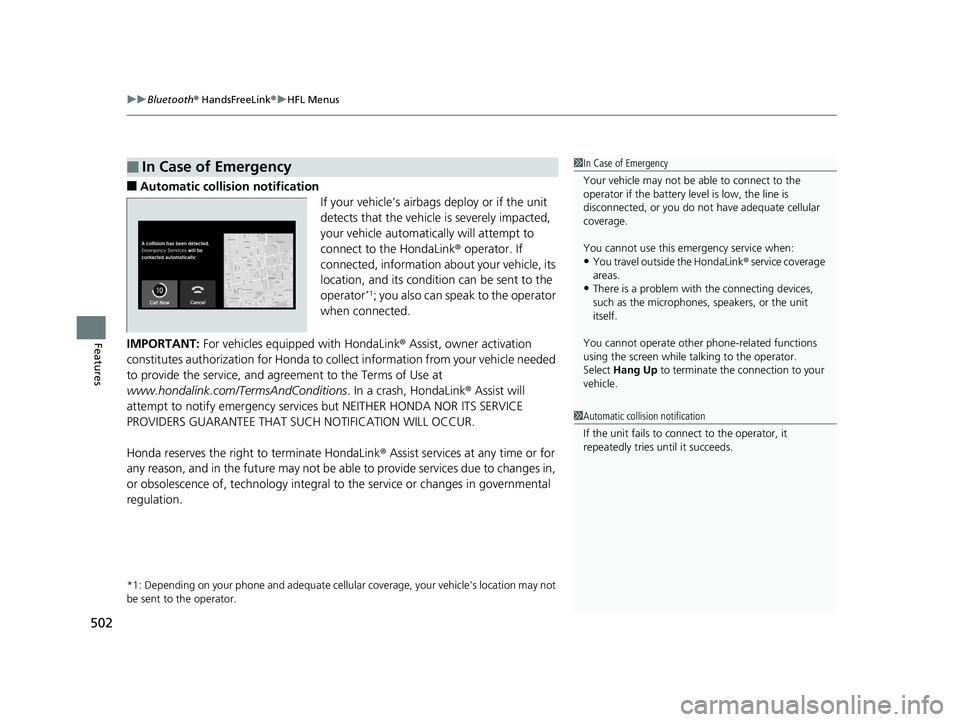 HONDA PILOT 2019 Owners Manual (in English) uuBluetooth ® HandsFreeLink ®u HFL Menus
502
Features
■Automatic collisi on notification
If your vehicle’s airbags deploy or if the unit
detects that the vehicle is severely impacted,
your veh HONDA PILOT 2019 Owners Manual (in English) uuBluetooth ® HandsFreeLink ®u HFL Menus
502
Features
■Automatic collisi on notification
If your vehicle’s airbags deploy or if the unit
detects that the vehicle is severely impacted,
your veh