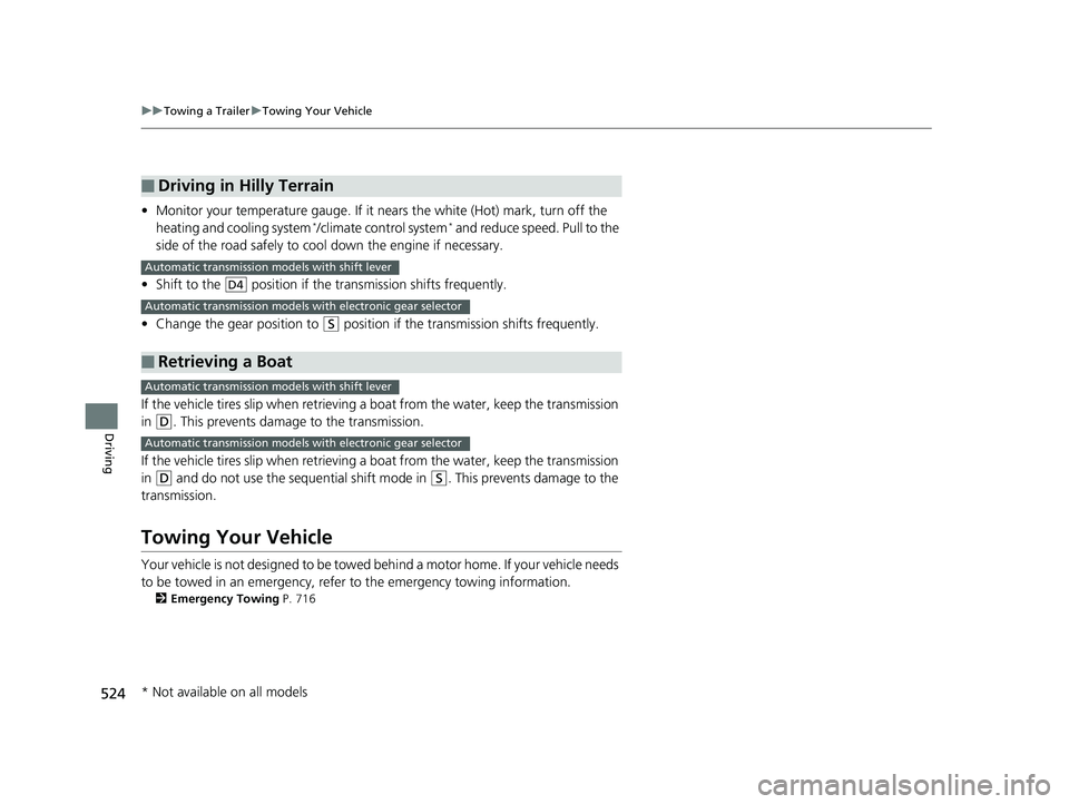 HONDA PILOT 2019 Owners Manual (in English) 524
uuTowing a Trailer uTowing Your Vehicle
Driving
• Monitor your temperature gauge. If it nears the white (Hot) mark, turn off the
heating and cooling system*/climate control system* and reduce s HONDA PILOT 2019 Owners Manual (in English) 524
uuTowing a Trailer uTowing Your Vehicle
Driving
• Monitor your temperature gauge. If it nears the white (Hot) mark, turn off the
heating and cooling system*/climate control system* and reduce s