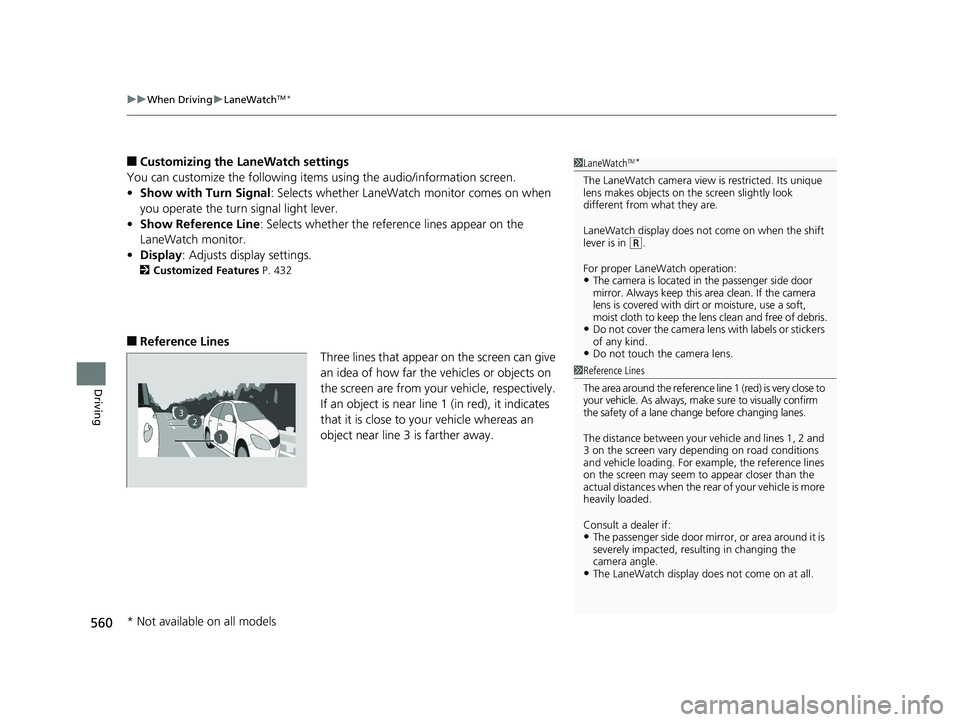 HONDA PILOT 2019 Owners Manual (in English) uuWhen Driving uLaneWatchTM*
560
Driving
■Customizing the LaneWatch settings
You can customize the following items using the audio/information screen.
• Show with Turn Signal : Selects whether La HONDA PILOT 2019 Owners Manual (in English) uuWhen Driving uLaneWatchTM*
560
Driving
■Customizing the LaneWatch settings
You can customize the following items using the audio/information screen.
• Show with Turn Signal : Selects whether La