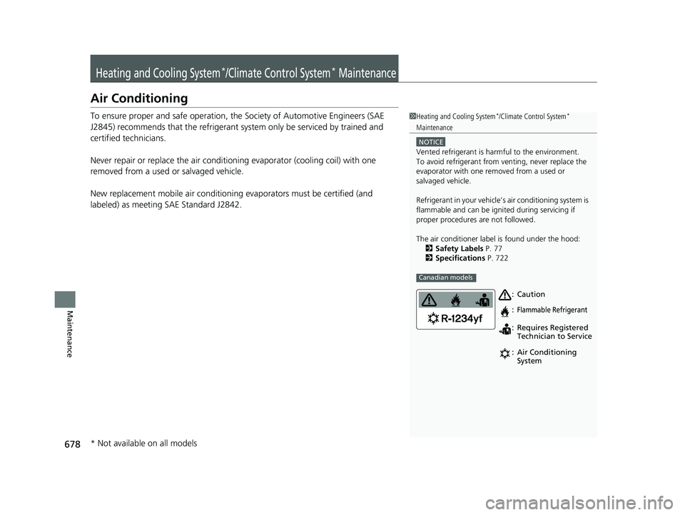 HONDA PILOT 2019 Owners Manual (in English) 678
Maintenance
Heating and Cooling System*/Climate Control System* Maintenance
Air Conditioning
To ensure proper and safe operation, the Society of Automotive Engineers (SAE
J2845) recommends that t HONDA PILOT 2019 Owners Manual (in English) 678
Maintenance
Heating and Cooling System*/Climate Control System* Maintenance
Air Conditioning
To ensure proper and safe operation, the Society of Automotive Engineers (SAE
J2845) recommends that t