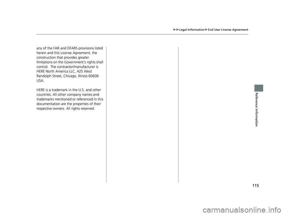 HONDA PILOT 2019 Navigation Manual (in English) 115
uuLegal Information uEnd User License Agreement
Reference Information
any of the FAR and DFARS provisions listed
herein and this License Agreement, the
construction that provides greater
limita HONDA PILOT 2019 Navigation Manual (in English) 115
uuLegal Information uEnd User License Agreement
Reference Information
any of the FAR and DFARS provisions listed
herein and this License Agreement, the
construction that provides greater
limita