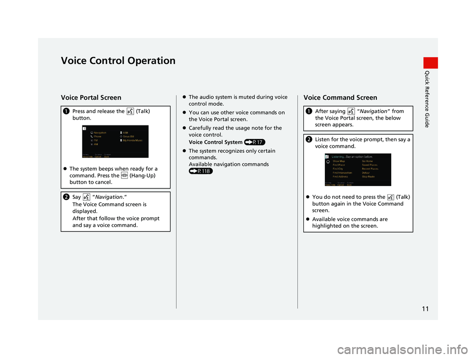 HONDA PILOT 2019 Navigation Manual (in English) 11
Quick Reference GuideVoice Control Operation
Voice Portal Screen
aPress and release the (Talk)
button.
The system beeps when ready for a
command. Press the (Hang-Up)
button to cancel.
b HONDA PILOT 2019 Navigation Manual (in English) 11
Quick Reference GuideVoice Control Operation
Voice Portal Screen
aPress and release the (Talk)
button.
The system beeps when ready for a
command. Press the (Hang-Up)
button to cancel.
b