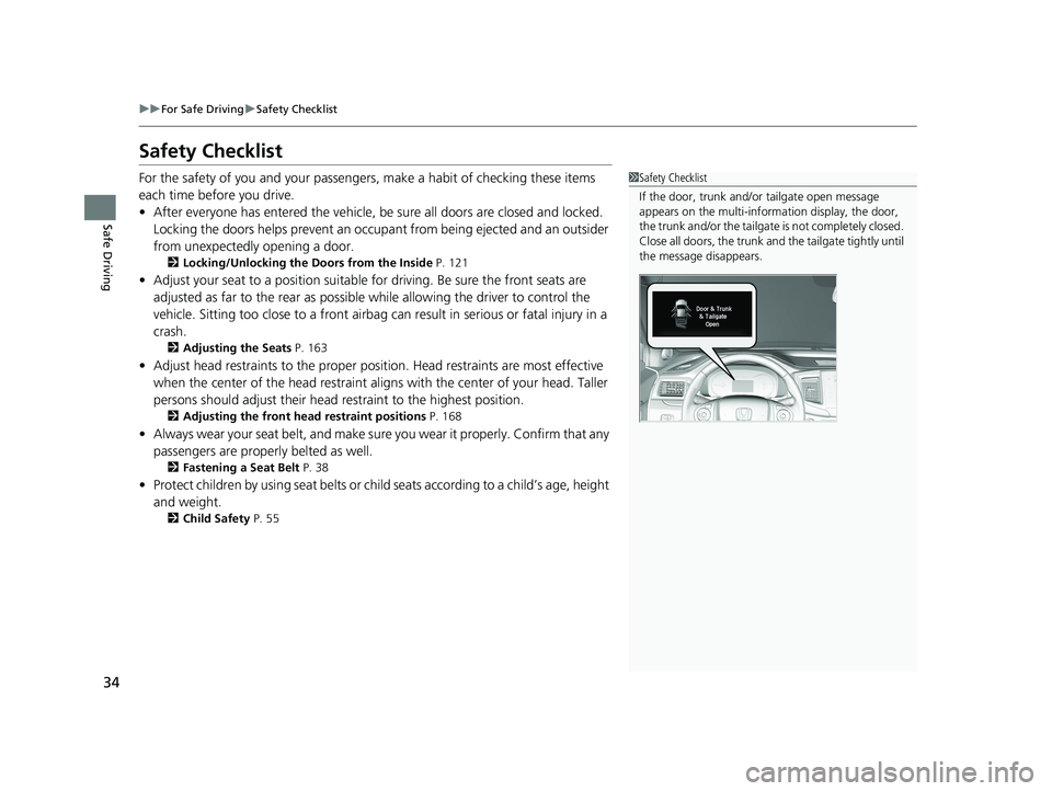 HONDA RIDGELINE 2019   (in English) Owners Guide 34
uuFor Safe Driving uSafety Checklist
Safe Driving
Safety Checklist
For the safety of you and your passenge rs, make a habit of checking these items 
each time before you drive.
• After everyone h