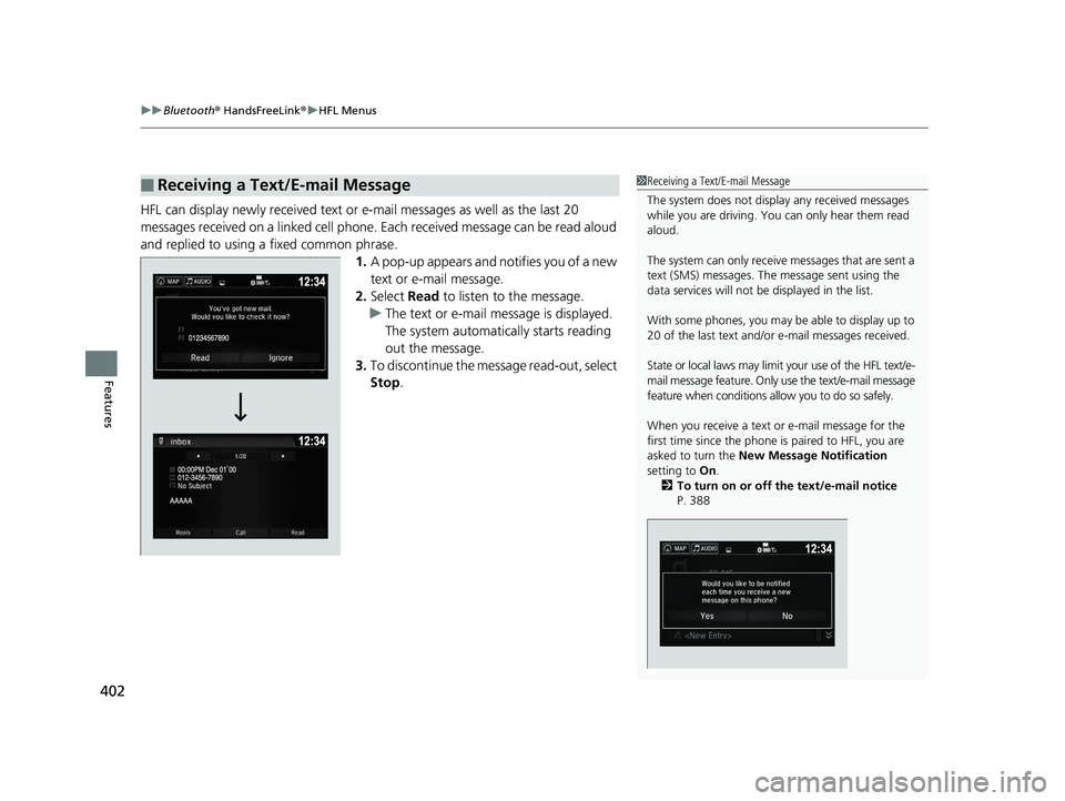 HONDA RIDGELINE 2019 Owners Manual (in English) uuBluetooth ® HandsFreeLink ®u HFL Menus
402
Features
HFL can display newly received text or e-mail messages as well as the last 20
messages received on a linked cell phone. Each received message HONDA RIDGELINE 2019 Owners Manual (in English) uuBluetooth ® HandsFreeLink ®u HFL Menus
402
Features
HFL can display newly received text or e-mail messages as well as the last 20
messages received on a linked cell phone. Each received message