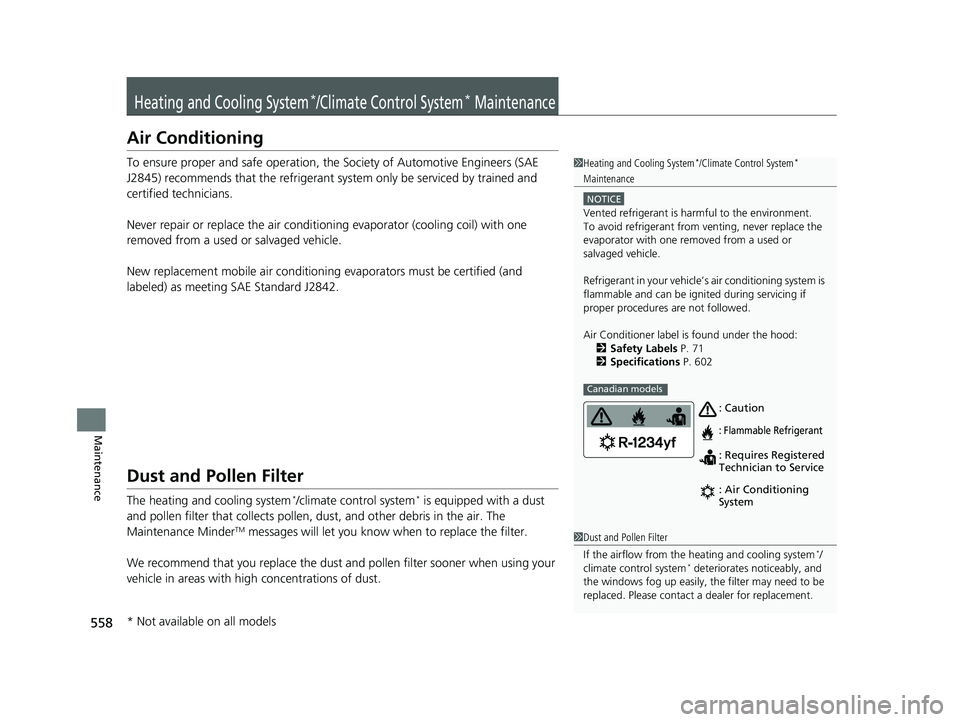 HONDA RIDGELINE 2019 Owners Manual (in English) 558
Maintenance
Heating and Cooling System*/Climate Control System* Maintenance
Air Conditioning
To ensure proper and safe operation, the Society of Automotive Engineers (SAE
J2845) recommends that t HONDA RIDGELINE 2019 Owners Manual (in English) 558
Maintenance
Heating and Cooling System*/Climate Control System* Maintenance
Air Conditioning
To ensure proper and safe operation, the Society of Automotive Engineers (SAE
J2845) recommends that t