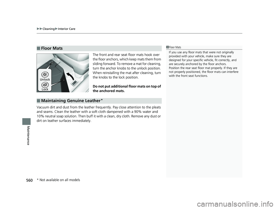 HONDA RIDGELINE 2019 Owners Manual (in English) uuCleaning uInterior Care
560
Maintenance
The front and rear seat floor mats hook over
the floor anchors, which keep mats them from
sliding forward. To remove a mat for cleaning,
turn the anchor kn HONDA RIDGELINE 2019 Owners Manual (in English) uuCleaning uInterior Care
560
Maintenance
The front and rear seat floor mats hook over
the floor anchors, which keep mats them from
sliding forward. To remove a mat for cleaning,
turn the anchor kn