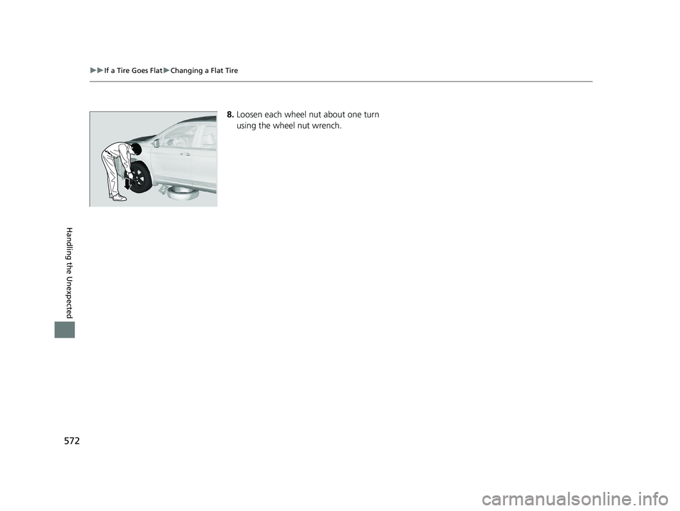 HONDA RIDGELINE 2019 Owners Manual (in English) 572
uuIf a Tire Goes Flat uChanging a Flat Tire
Handling the Unexpected
8. Loosen each wheel nut about one turn
using the wheel nut wrench. HONDA RIDGELINE 2019 Owners Manual (in English) 572
uuIf a Tire Goes Flat uChanging a Flat Tire
Handling the Unexpected
8. Loosen each wheel nut about one turn
using the wheel nut wrench.