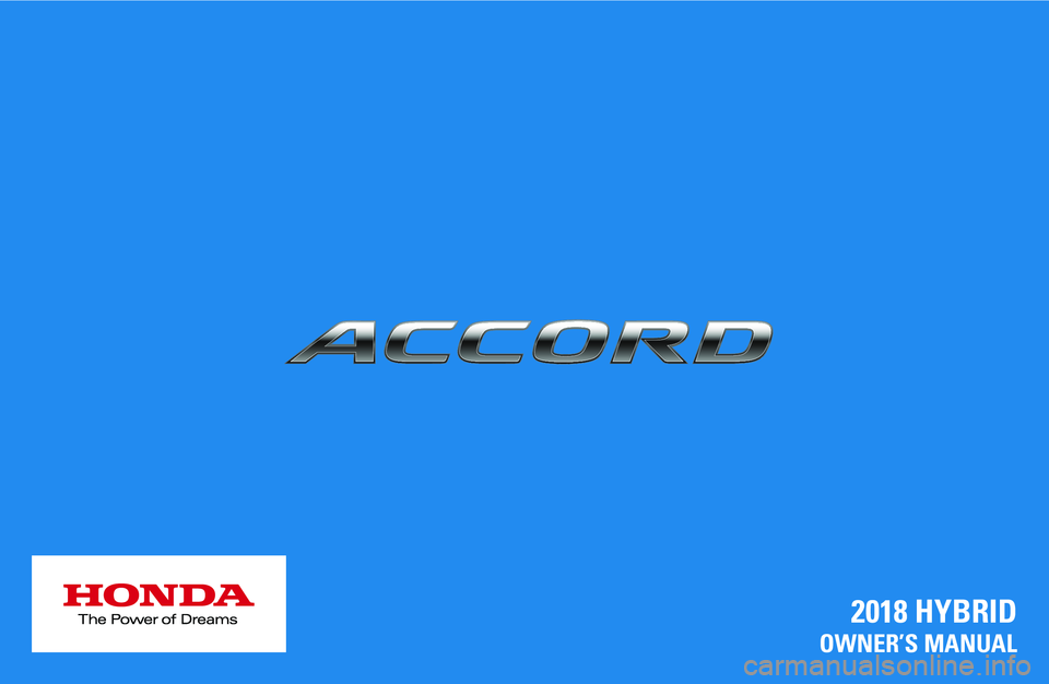 HONDA ACCORD SEDAN 2018  Owners Manual (in English) 2018 HYBRID
OWNER’S MANUAL 