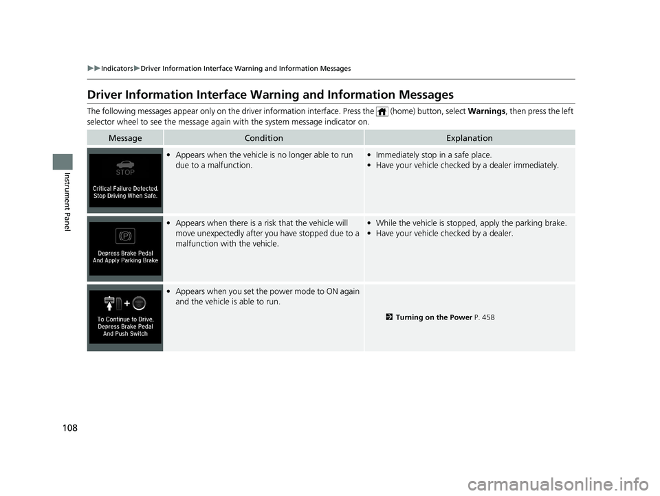 HONDA ACCORD SEDAN 2018  Owners Manual (in English) 108
uuIndicators uDriver Information Interface Wa rning and Information Messages
Instrument Panel
Driver Information Interface Warning and Information Messages
The following messages appear only  on t