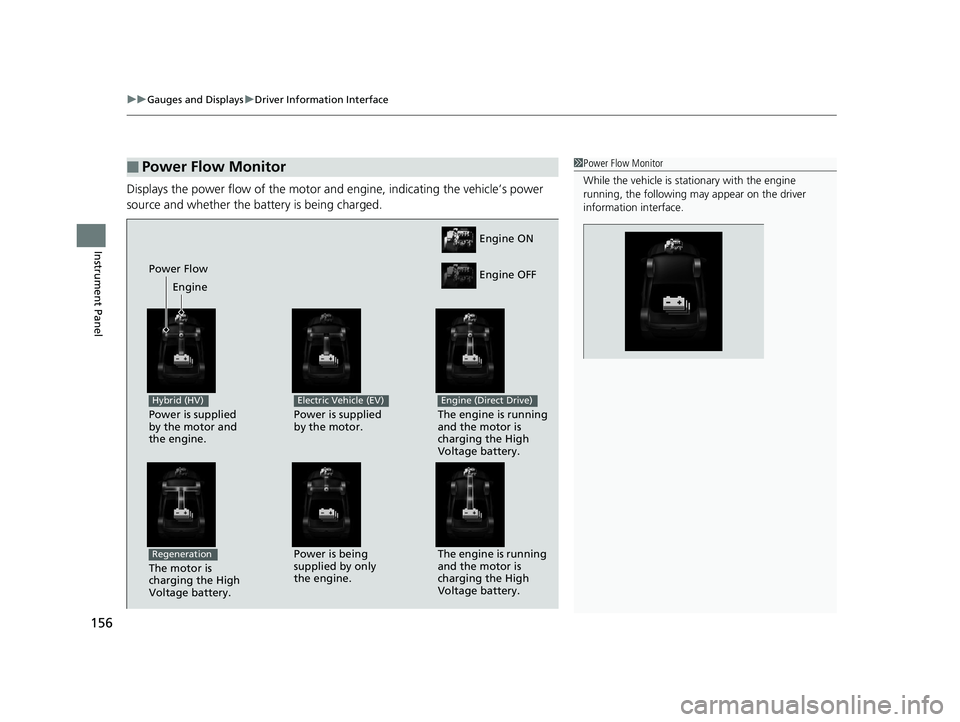 HONDA ACCORD SEDAN 2018 Owners Manual (in English) uuGauges and Displays uDriver Information Interface
156
Instrument Panel
Displays the power flow of the motor an d engine, indicating the vehicle’s power
source and whether the battery is being cha HONDA ACCORD SEDAN 2018 Owners Manual (in English) uuGauges and Displays uDriver Information Interface
156
Instrument Panel
Displays the power flow of the motor an d engine, indicating the vehicle’s power
source and whether the battery is being cha