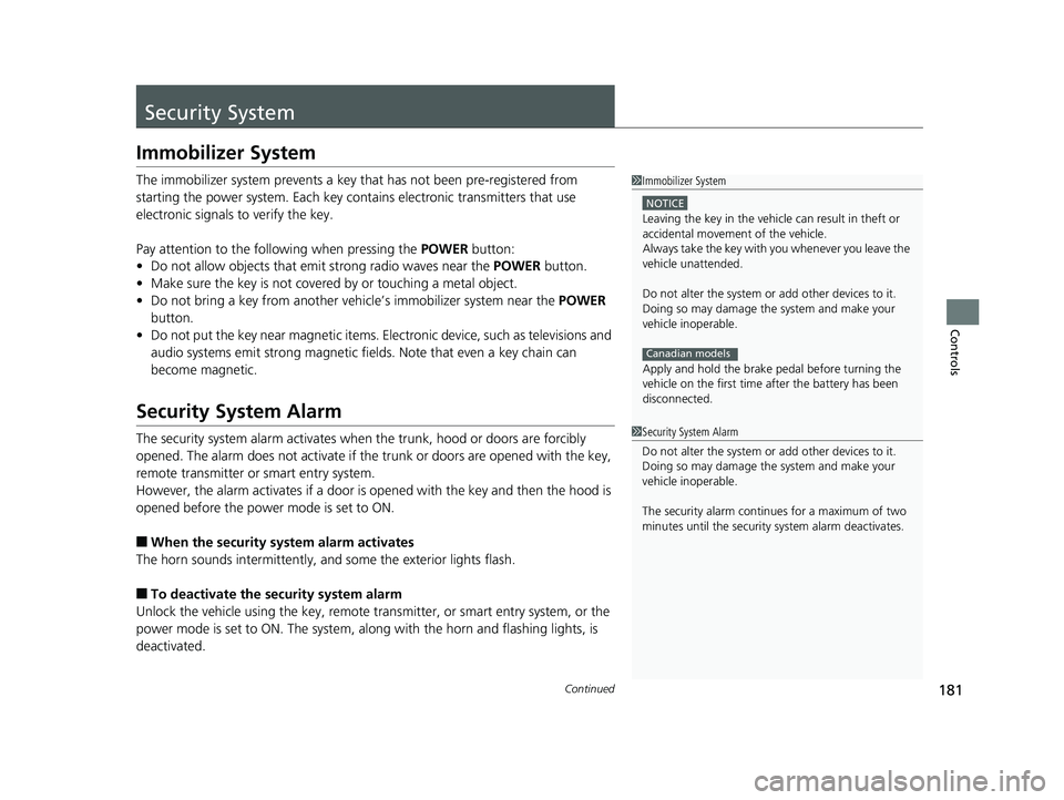 HONDA ACCORD SEDAN 2018 Owners Manual (in English) 181Continued
Controls
Security System
Immobilizer System
The immobilizer system prevents a key that has not been pre-registered from
starting the power system. Each key cont ains electronic transmitt HONDA ACCORD SEDAN 2018 Owners Manual (in English) 181Continued
Controls
Security System
Immobilizer System
The immobilizer system prevents a key that has not been pre-registered from
starting the power system. Each key cont ains electronic transmitt
