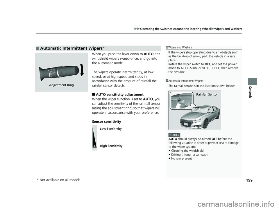 HONDA ACCORD SEDAN 2018 (in English) Owners Guide 199
uuOperating the Switches Around the Steering Wheel uWipers and Washers
Controls
When you push the lever down to AUTO, the
windshield wipers sweep once, and go into
the automatic mode.
The wiper HONDA ACCORD SEDAN 2018 (in English) Owners Guide 199
uuOperating the Switches Around the Steering Wheel uWipers and Washers
Controls
When you push the lever down to AUTO, the
windshield wipers sweep once, and go into
the automatic mode.
The wiper