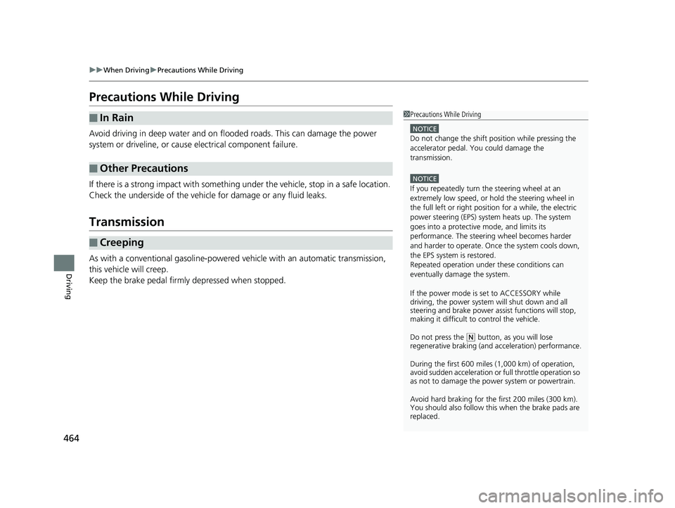 HONDA ACCORD SEDAN 2018 Owners Manual (in English) 464
uuWhen Driving uPrecautions While Driving
Driving
Precautions While Driving
Avoid driving in deep water and on flooded roads. This can damage the power
system or driveline, or cause electrical co HONDA ACCORD SEDAN 2018 Owners Manual (in English) 464
uuWhen Driving uPrecautions While Driving
Driving
Precautions While Driving
Avoid driving in deep water and on flooded roads. This can damage the power
system or driveline, or cause electrical co
