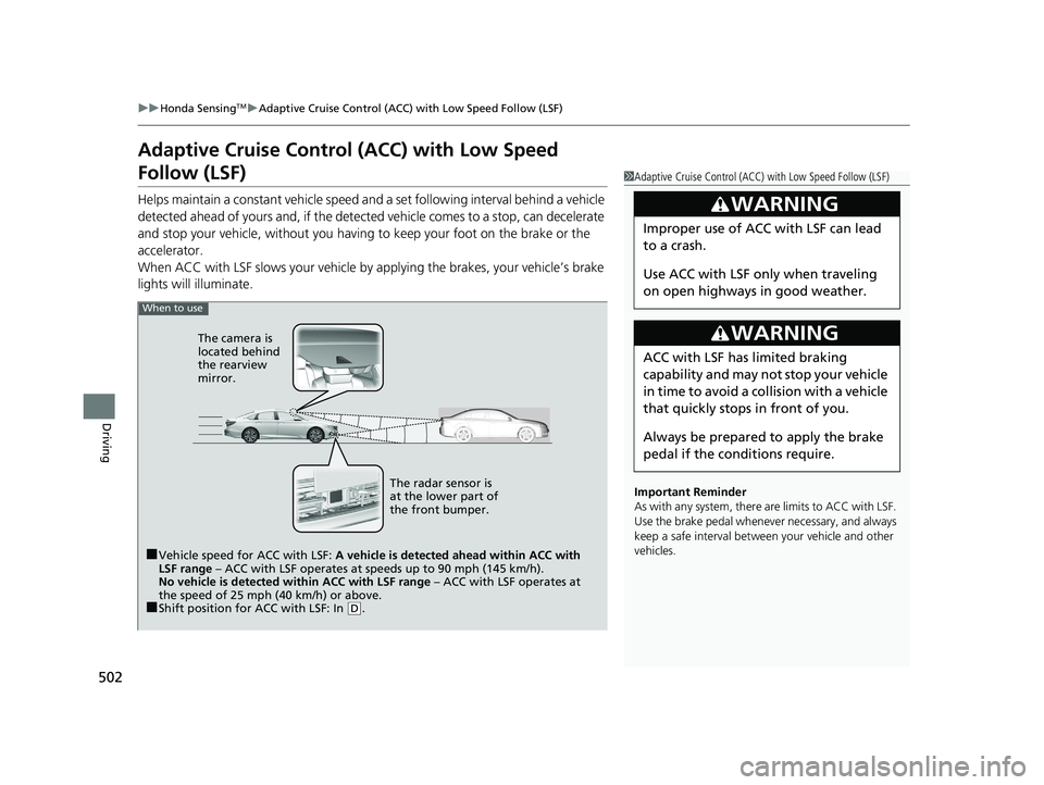 HONDA ACCORD SEDAN 2018 (in English) Owners Guide 502
uuHonda SensingTMuAdaptive Cruise Control (ACC) with Low Speed Follow (LSF)
Driving
Adaptive Cruise Control (ACC) with Low Speed
Follow (LSF)
Helps maintain a constant vehicle speed an d a set f HONDA ACCORD SEDAN 2018 (in English) Owners Guide 502
uuHonda SensingTMuAdaptive Cruise Control (ACC) with Low Speed Follow (LSF)
Driving
Adaptive Cruise Control (ACC) with Low Speed
Follow (LSF)
Helps maintain a constant vehicle speed an d a set f