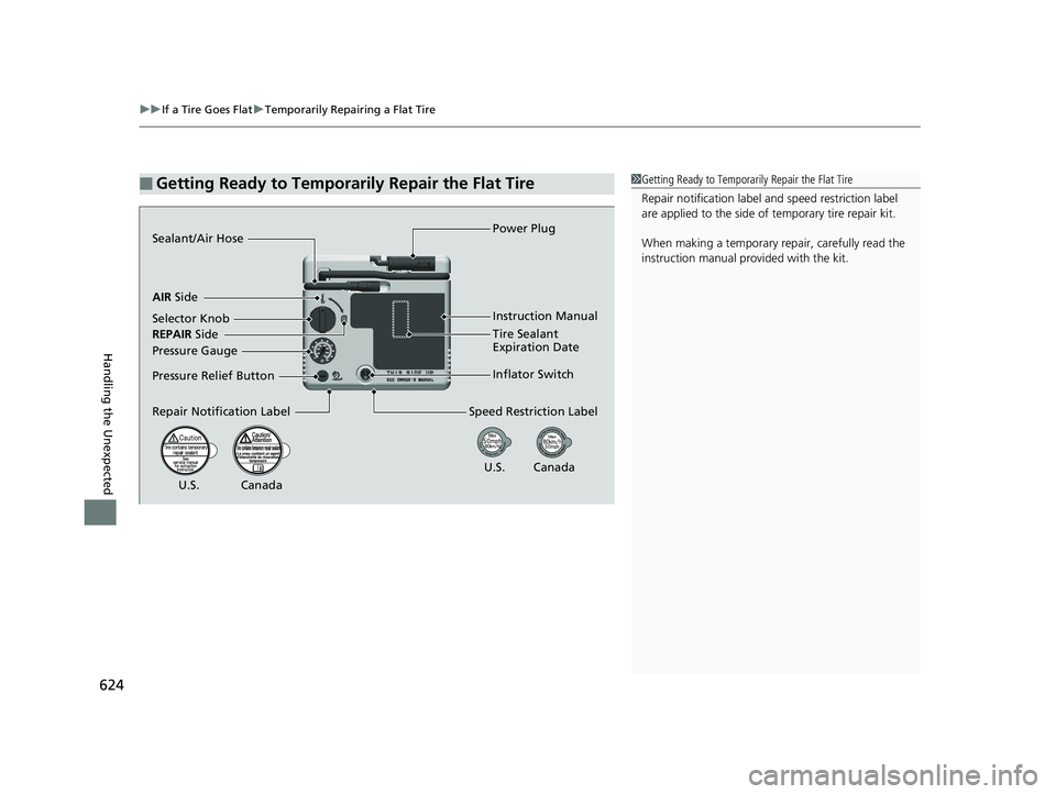 HONDA ACCORD SEDAN 2018 Owners Manual (in English) uuIf a Tire Goes Flat uTemporarily Repairing a Flat Tire
624
Handling the Unexpected
■Getting Ready to Temporarily Repair the Flat Tire1Getting Ready to Temporarily Repair the Flat Tire
Repair notif HONDA ACCORD SEDAN 2018 Owners Manual (in English) uuIf a Tire Goes Flat uTemporarily Repairing a Flat Tire
624
Handling the Unexpected
■Getting Ready to Temporarily Repair the Flat Tire1Getting Ready to Temporarily Repair the Flat Tire
Repair notif