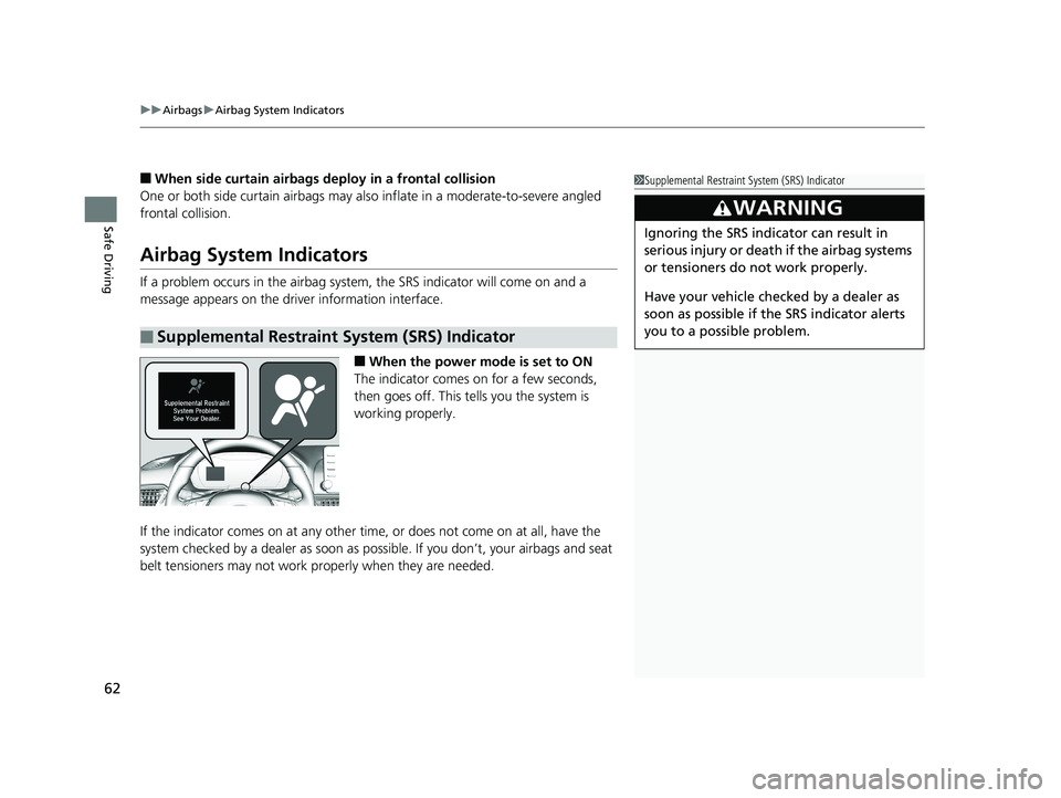 HONDA ACCORD SEDAN 2018 (in English) Repair Manual uuAirbags uAirbag System Indicators
62
Safe Driving
■When side curtain airbags deploy in a frontal collision
One or both side curtain airbags may also inflate in a moderate-to-severe angled
fronta HONDA ACCORD SEDAN 2018 (in English) Repair Manual uuAirbags uAirbag System Indicators
62
Safe Driving
■When side curtain airbags deploy in a frontal collision
One or both side curtain airbags may also inflate in a moderate-to-severe angled
fronta