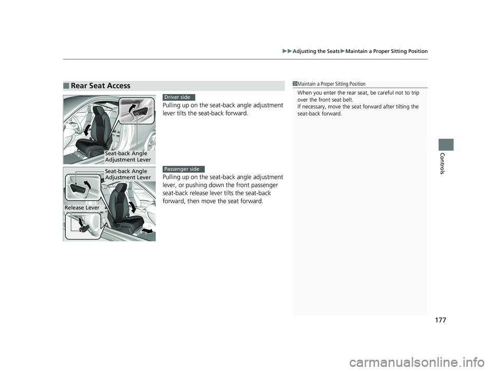 HONDA CIVIC COUPE 2018 Owners Manual (in English) 177
uuAdjusting the Seats uMaintain a Proper Sitting Position
Controls
Pulling up on the seat-b ack angle adjustment
lever tilts the seat-back forward.
Pulling up on the seat-b ack angle adjustment
HONDA CIVIC COUPE 2018 Owners Manual (in English) 177
uuAdjusting the Seats uMaintain a Proper Sitting Position
Controls
Pulling up on the seat-b ack angle adjustment
lever tilts the seat-back forward.
Pulling up on the seat-b ack angle adjustment