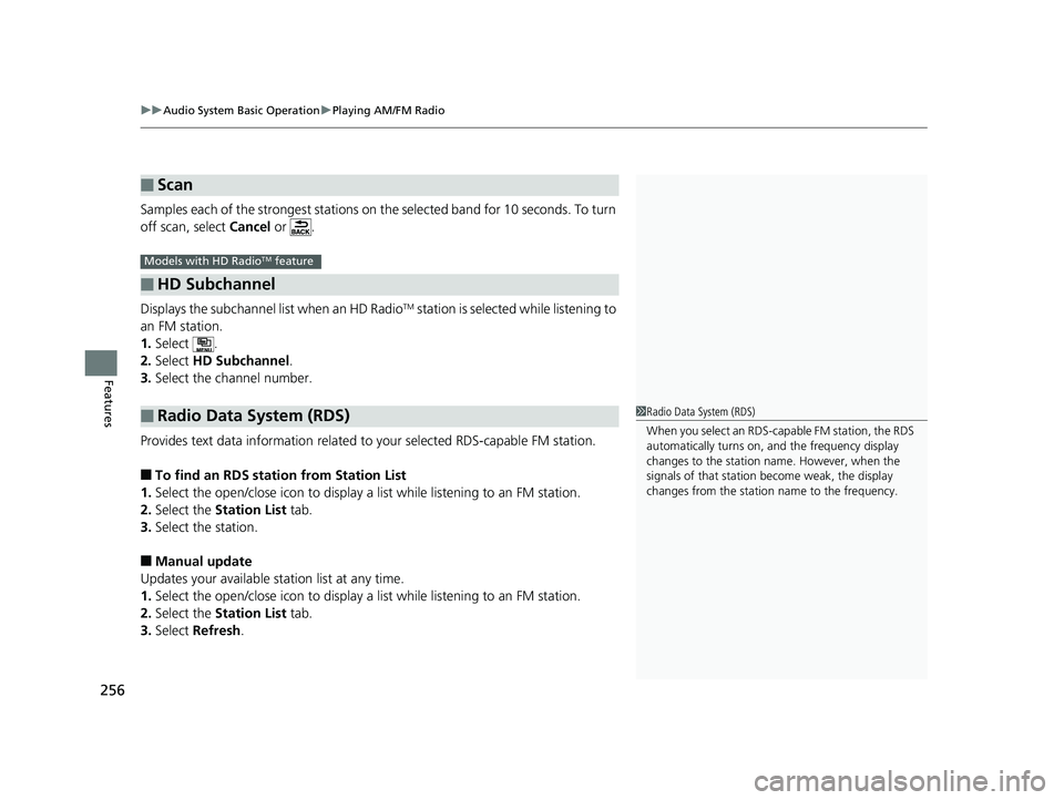 HONDA CIVIC COUPE 2018 Owners Manual (in English) uuAudio System Basic Operation uPlaying AM/FM Radio
256
Features
Samples each of the strongest stations on the selected band for 10 seconds. To turn
off scan, select Cancel or .
Displays the subch HONDA CIVIC COUPE 2018 Owners Manual (in English) uuAudio System Basic Operation uPlaying AM/FM Radio
256
Features
Samples each of the strongest stations on the selected band for 10 seconds. To turn
off scan, select Cancel or .
Displays the subch