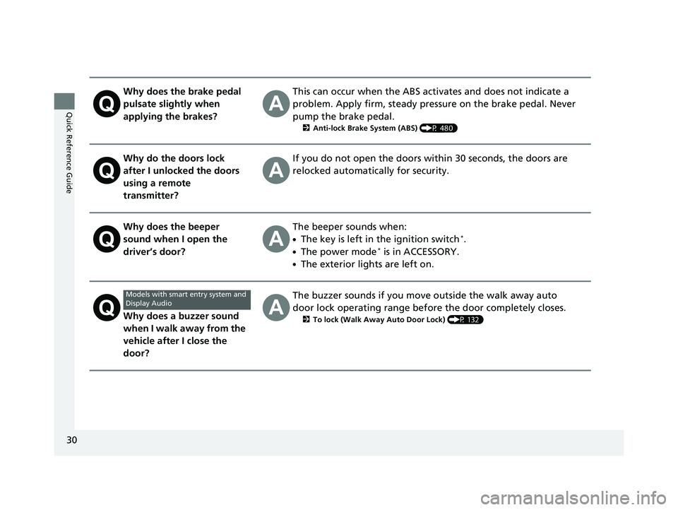 HONDA CIVIC COUPE 2018 (in English) Owners Guide 30
Quick Reference Guide
Why does the brake pedal
pulsate slightly when
applying the brakes?This can occur when the ABS activates and does not indicate a
problem. Apply firm, steady pressure on the HONDA CIVIC COUPE 2018 (in English) Owners Guide 30
Quick Reference Guide
Why does the brake pedal
pulsate slightly when
applying the brakes?This can occur when the ABS activates and does not indicate a
problem. Apply firm, steady pressure on the