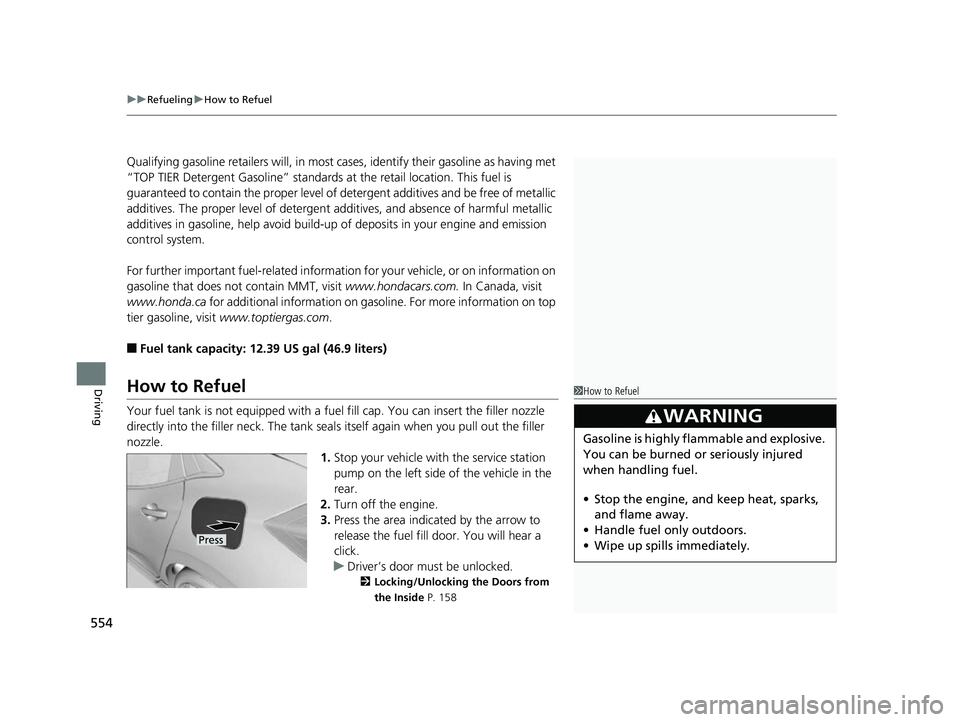 HONDA CIVIC HATCHBACK 2018 Owners Manual (in English) uuRefueling uHow to Refuel
554
Driving
Qualifying gasoline retailers will, in most cases, identify their gasoline as having met
“TOP TIER Detergent Gasoline” standards at the retail location. Th HONDA CIVIC HATCHBACK 2018 Owners Manual (in English) uuRefueling uHow to Refuel
554
Driving
Qualifying gasoline retailers will, in most cases, identify their gasoline as having met
“TOP TIER Detergent Gasoline” standards at the retail location. Th