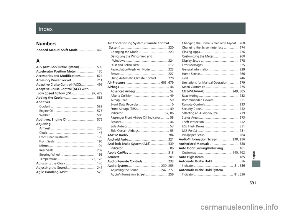 HONDA CIVIC HATCHBACK 2018  Owners Manual (in English) Index
691
Index
Index
Numbers
7-Speed Manual Shift Mode...................  463
A
ABS (Anti-lock Brake System) ..................  539
Accelerator Position Meter .....................  130
Accessories
