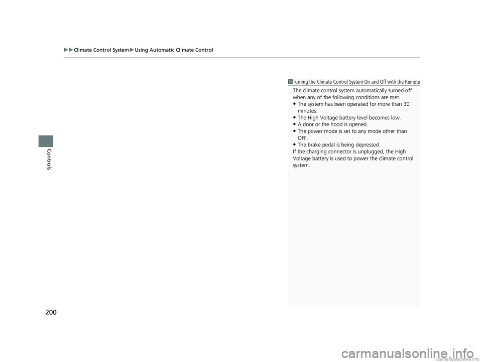HONDA CLARITY PLUG-IN 2018  Owners Manual (in English) uuClimate Control System uUsing Automatic Climate Control
200
Controls
1Turning the Climate Control System On and Off with the Remote
The climate control system automatically turned off 
when any of t