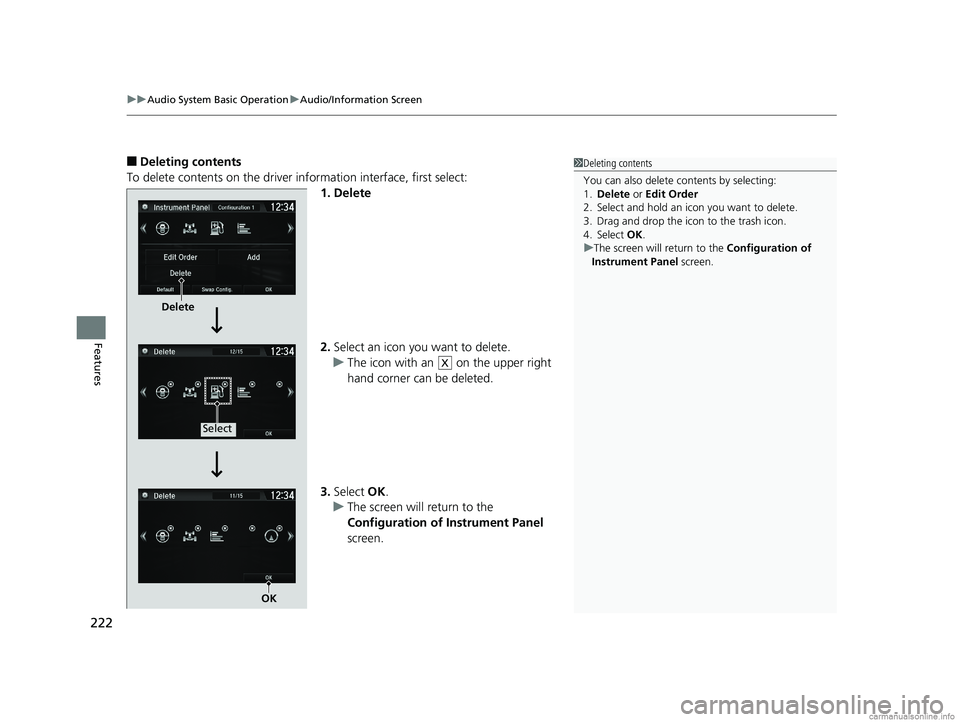 HONDA CLARITY PLUG-IN 2018 Owners Manual (in English) uuAudio System Basic Operation uAudio/Information Screen
222
Features
■Deleting contents
To delete contents on the driver information interface, first select:
1. Delete
2.Select an icon you want to HONDA CLARITY PLUG-IN 2018 Owners Manual (in English) uuAudio System Basic Operation uAudio/Information Screen
222
Features
■Deleting contents
To delete contents on the driver information interface, first select:
1. Delete
2.Select an icon you want to
