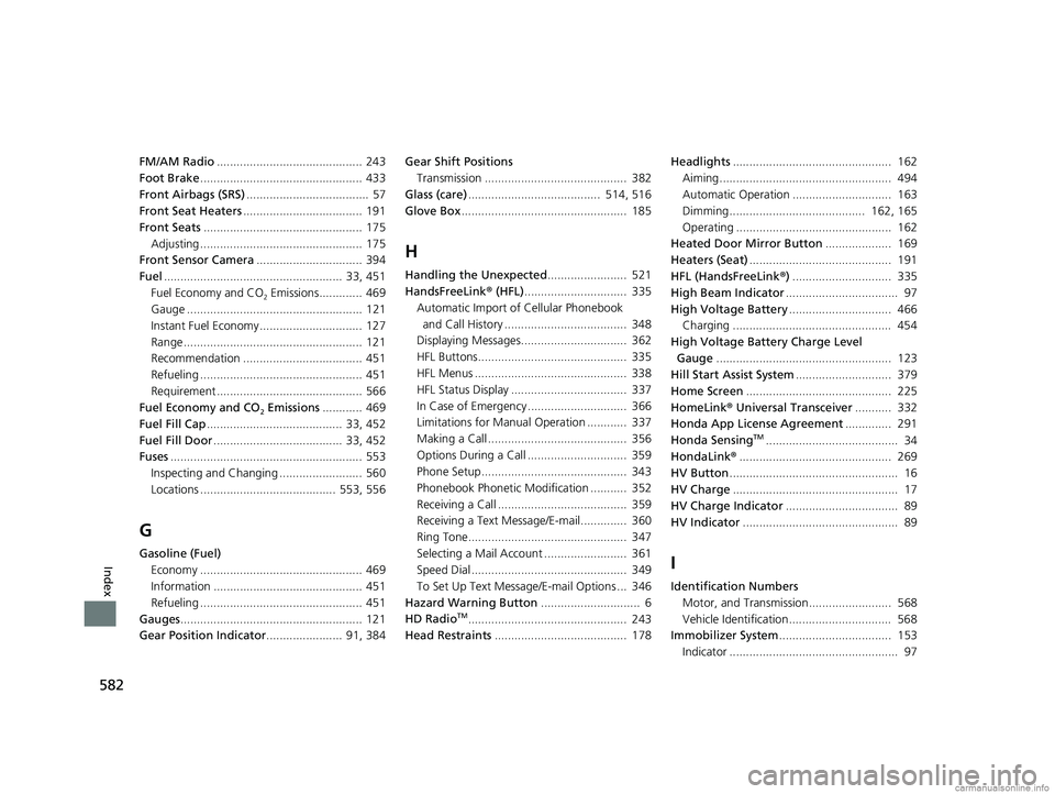 HONDA CLARITY PLUG-IN 2018  Owners Manual (in English) 582
Index
FM/AM Radio............................................ 243
Foot Brake ................................................. 433
Front Airbags (SRS) .....................................  57
Fro