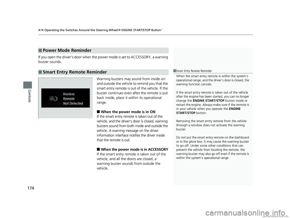 HONDA CR-V 2018 Owners Manual (in English) uuOperating the Switches Around the Steering Wheel uENGINE START/STOP Button*
174
Controls
If you open the driver’s doo r when the power mode is set to ACCESSORY, a warning
buzzer sounds.
Warning b HONDA CR-V 2018 Owners Manual (in English) uuOperating the Switches Around the Steering Wheel uENGINE START/STOP Button*
174
Controls
If you open the driver’s doo r when the power mode is set to ACCESSORY, a warning
buzzer sounds.
Warning b