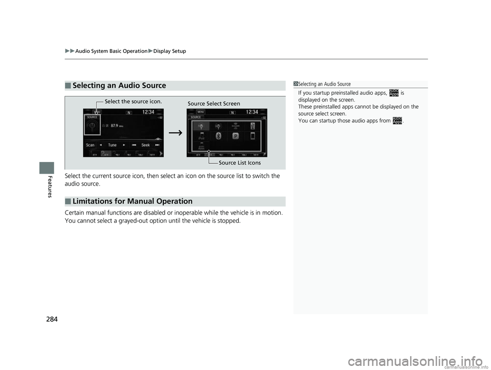 HONDA CR-V 2018 (in English) Manual PDF uuAudio System Basic Operation uDisplay Setup
284
FeaturesSelect the current source icon, then select an icon on the source list to switch the
audio source.
Certain manual functions are disabled or HONDA CR-V 2018 (in English) Manual PDF uuAudio System Basic Operation uDisplay Setup
284
FeaturesSelect the current source icon, then select an icon on the source list to switch the
audio source.
Certain manual functions are disabled or
