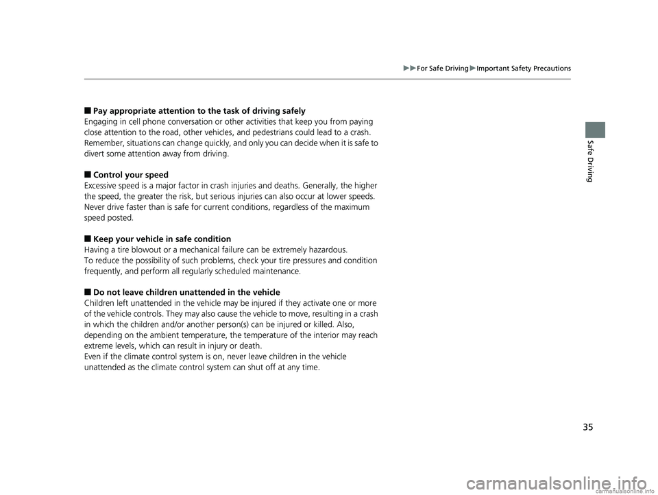 HONDA CR-V 2018 Owners Manual (in English) 35
uuFor Safe Driving uImportant Safety Precautions
Safe Driving
■Pay appropriate attention to the task of driving safely
Engaging in cell phone conversation or other activities that keep you from p HONDA CR-V 2018 Owners Manual (in English) 35
uuFor Safe Driving uImportant Safety Precautions
Safe Driving
■Pay appropriate attention to the task of driving safely
Engaging in cell phone conversation or other activities that keep you from p