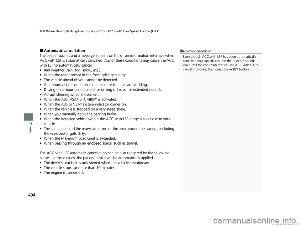 HONDA CR-V 2018 (in English) Service Manual uuWhen Driving uAdaptive Cruise Control (ACC) with Low Speed Follow (LSF)*
494
Driving
■Automatic cancellation
The beeper sounds and a message appears on the driver information interface when
ACC w HONDA CR-V 2018 (in English) Service Manual uuWhen Driving uAdaptive Cruise Control (ACC) with Low Speed Follow (LSF)*
494
Driving
■Automatic cancellation
The beeper sounds and a message appears on the driver information interface when
ACC w