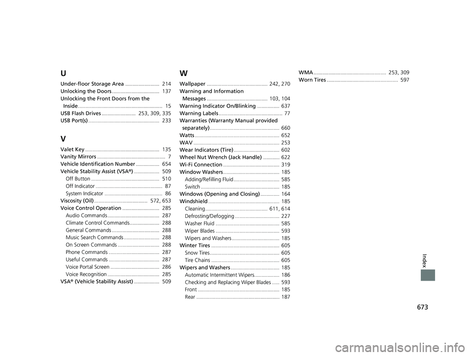 HONDA CR-V 2018 Owners Manual (in English) 673
Index
U
Under-floor Storage Area....................... 214
Unlocking the Doors ................................ 137
Unlocking the Fron t Doors from the
Inside ................................. HONDA CR-V 2018 Owners Manual (in English) 673
Index
U
Under-floor Storage Area....................... 214
Unlocking the Doors ................................ 137
Unlocking the Fron t Doors from the
Inside .................................