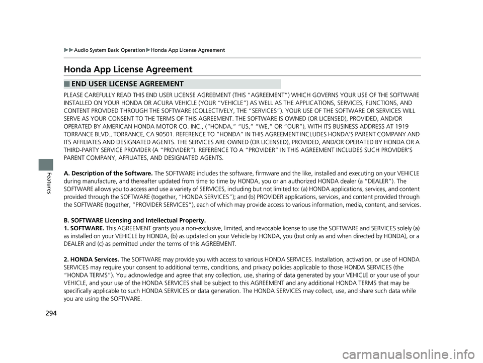 HONDA FIT 2018 Owners Manual (in English) 294
uuAudio System Basic Operation uHonda App License Agreement
Features
Honda App License Agreement
PLEASE CAREFULLY READ THIS END USER LICENSE AGREEMENT (T HIS “AGREEMENT”) WHICH GOVERNS YOUR US HONDA FIT 2018 Owners Manual (in English) 294
uuAudio System Basic Operation uHonda App License Agreement
Features
Honda App License Agreement
PLEASE CAREFULLY READ THIS END USER LICENSE AGREEMENT (T HIS “AGREEMENT”) WHICH GOVERNS YOUR US