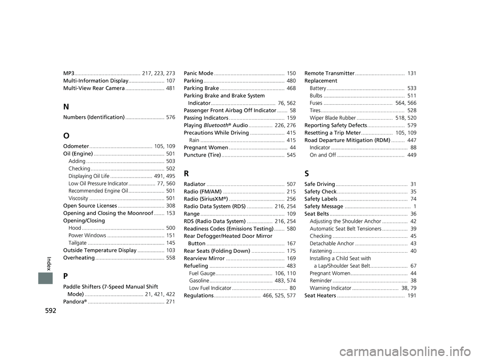 HONDA FIT 2018  Owners Manual (in English) 592
Index
MP3............................................  217, 223, 273
Multi-Information Display ........................ 107
Multi-View Rear Camera ..........................  481
N
Numbers (Identi