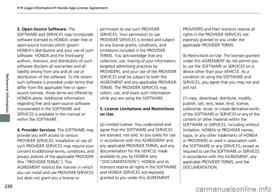 HONDA HR-V 2018 Navigation Manual (in English) 230
uuLegal InformationuHonda App License Agreement
Reference Information
3. Open-Source Software. The
SOFTWARE and SERVICES may incorporate
software licensed to HONDA under free or
open-source lic HONDA HR-V 2018 Navigation Manual (in English) 230
uuLegal InformationuHonda App License Agreement
Reference Information
3. Open-Source Software. The
SOFTWARE and SERVICES may incorporate
software licensed to HONDA under free or
open-source lic