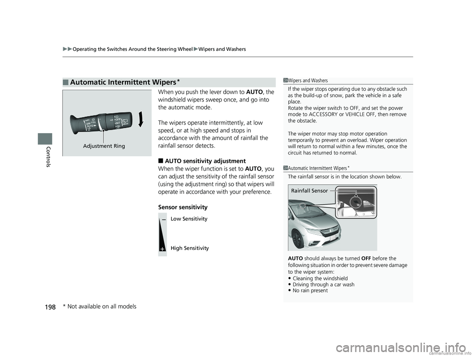 HONDA ODYSSEY 2018 Owners Manual (in English) uuOperating the Switches Around the Steering Wheel uWipers and Washers
198
Controls
When you push the lever down to AUTO, the
windshield wipers sweep once, and go into
the automatic mode.
The wiper HONDA ODYSSEY 2018 Owners Manual (in English) uuOperating the Switches Around the Steering Wheel uWipers and Washers
198
Controls
When you push the lever down to AUTO, the
windshield wipers sweep once, and go into
the automatic mode.
The wiper