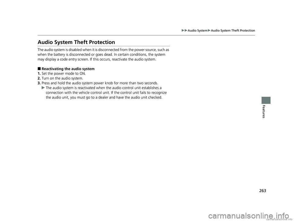 HONDA ODYSSEY 2018 Owners Manual (in English) 263
uuAudio System uAudio System Theft Protection
Features
Audio System Theft Protection
The audio system is disabled when it is disconnected from the power source, such as
when the battery is disc HONDA ODYSSEY 2018 Owners Manual (in English) 263
uuAudio System uAudio System Theft Protection
Features
Audio System Theft Protection
The audio system is disabled when it is disconnected from the power source, such as
when the battery is disc