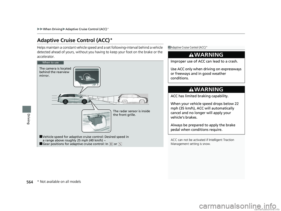 HONDA ODYSSEY 2018 Owners Manual (in English) 564
uuWhen Driving uAdaptive Cruise Control (ACC)*
Driving
Adaptive Cruise Control (ACC)*
Helps maintain a constant vehicle speed an d a set following-interval behind a vehicle
detected ahead of your HONDA ODYSSEY 2018 Owners Manual (in English) 564
uuWhen Driving uAdaptive Cruise Control (ACC)*
Driving
Adaptive Cruise Control (ACC)*
Helps maintain a constant vehicle speed an d a set following-interval behind a vehicle
detected ahead of your