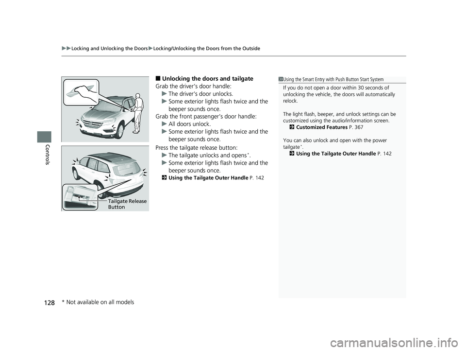 HONDA PILOT 2018 Owners Manual (in English) uuLocking and Unlocking the Doors uLocking/Unlocking the Doors from the Outside
128
Controls
■Unlocking the doors and tailgate
Grab the driver’s door handle: u The driver’s door unlocks.
u Some HONDA PILOT 2018 Owners Manual (in English) uuLocking and Unlocking the Doors uLocking/Unlocking the Doors from the Outside
128
Controls
■Unlocking the doors and tailgate
Grab the driver’s door handle: u The driver’s door unlocks.
u Some