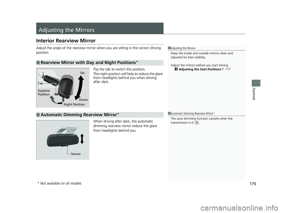HONDA PILOT 2018 Owners Manual (in English) 175
Controls
Adjusting the Mirrors
Interior Rearview Mirror
Adjust the angle of the rearview mirror when you are sitting in the correct driving
position.
Flip the tab to switch the position.
The nigh HONDA PILOT 2018 Owners Manual (in English) 175
Controls
Adjusting the Mirrors
Interior Rearview Mirror
Adjust the angle of the rearview mirror when you are sitting in the correct driving
position.
Flip the tab to switch the position.
The nigh