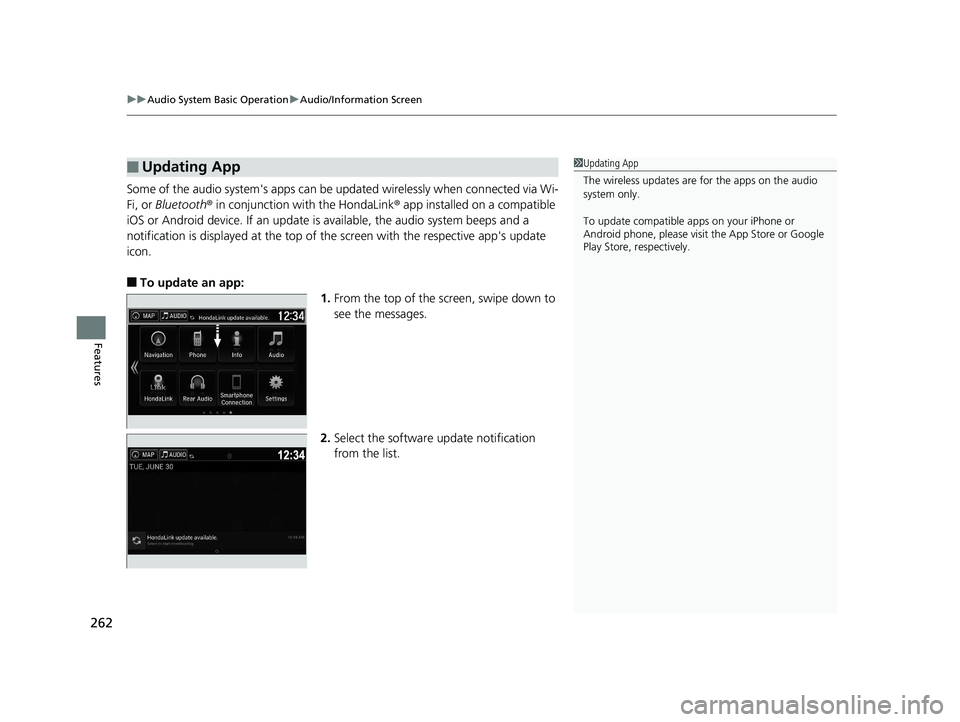 HONDA PILOT 2018 Owners Manual (in English) uuAudio System Basic Operation uAudio/Information Screen
262
Features
Some of the audio system's apps can be updated wirelessly when connected via Wi-
Fi, or Bluetooth ® in conjunction with the HONDA PILOT 2018 Owners Manual (in English) uuAudio System Basic Operation uAudio/Information Screen
262
Features
Some of the audio system's apps can be updated wirelessly when connected via Wi-
Fi, or Bluetooth ® in conjunction with the